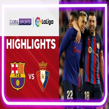 ไฮไลท์ฟุตบอล! บาร์เซโลน่า 1 - 0 โอซาซูน่า & ลาลีก้า สเปน 2022/23
